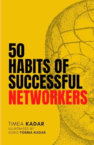 50 Habits of Successful Networkers A Guide to Grow a Strong Network