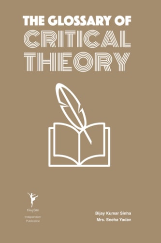 The Glossary of Critical Theory