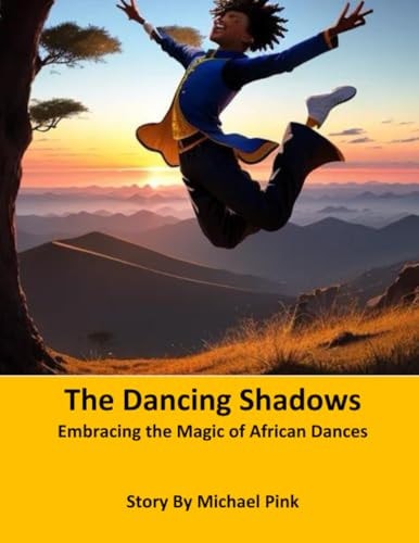 The Dancing Shadows Embracing the Magic of African Dances