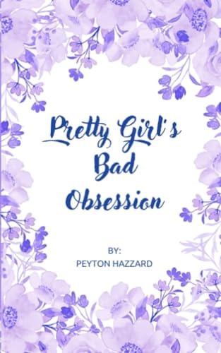 PRETTY GIRL'S BAD OBSESSION.