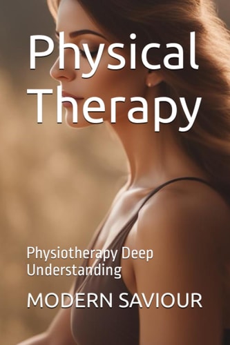 Physical Therapy Physiotherapy Deep Understanding