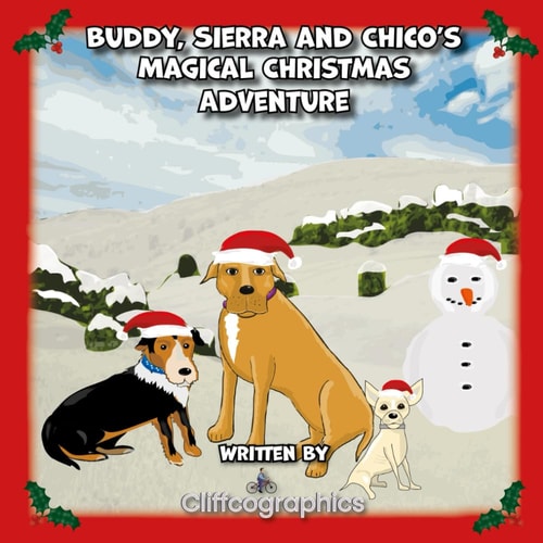 Buddy, Sierra and Chico's Magical Christmas Adventure