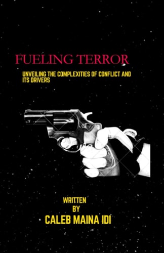 Fueling Terror Unveiling The Complexities Of Conflict and Its Drivers