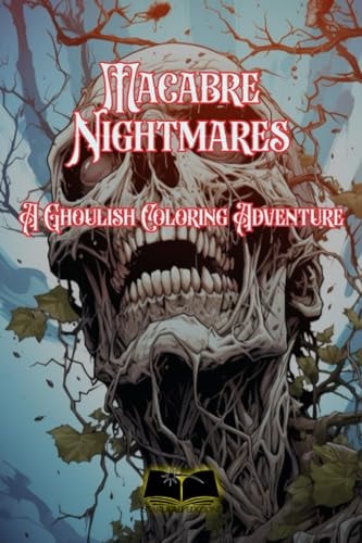 Macabre Nightmares A Ghoulish Coloring Adventure