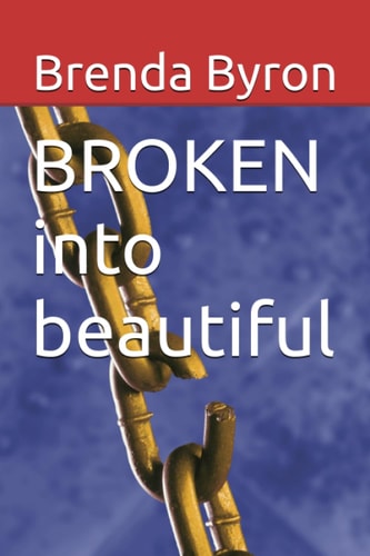 BROKEN Into Beautiful