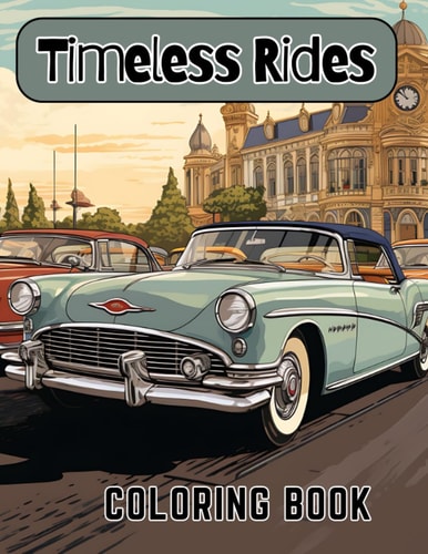 Timeless Rides Coloring Book