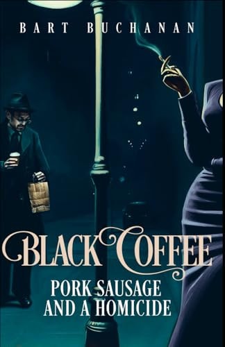 Black Coffee Pork Sausage and a Homicide