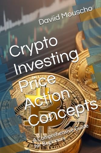 Crypto Investing Price Action Concepts A Comprehensive Guide for Beginners