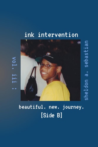 Ink Intervention, Vol III Beautiful. New. Journey. [Side B]