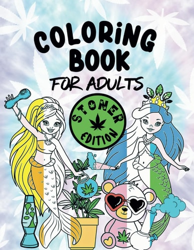 Adults Coloring Book - Stoner Edition Cannabis Themed Coloring Book for Adults