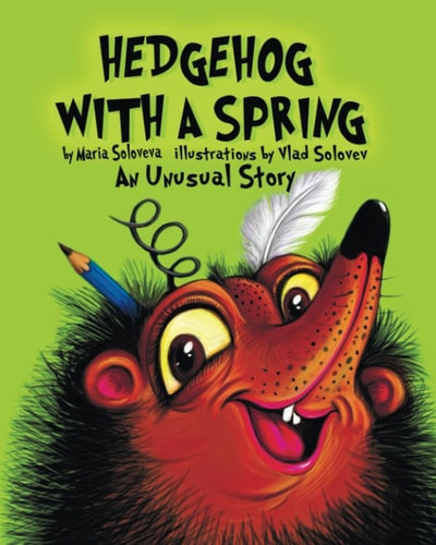 Hedgehog with a Spring A Unusual Story