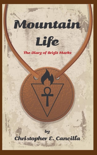 Mountain Life The Diary of Brigit Markz