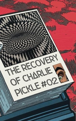 The Recovery of Charlie Pickle #02