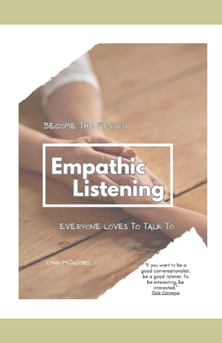 Empathic Listening Becoming the Person Everyone Loves to Talk To