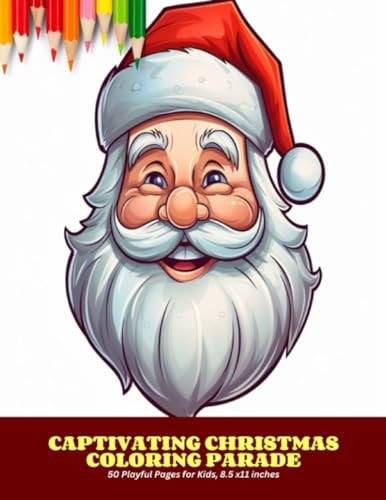 Captivating Christmas Coloring Parade 50 Playful Pages for Kids, 8.5 X11 Inches