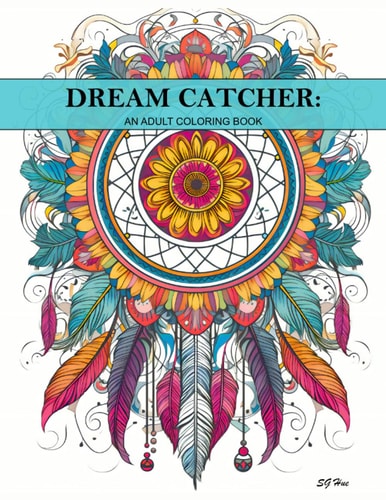 Dream Catcher An Adult Coloring Book