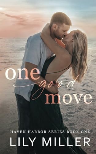 One Good Move A Small Town Brother's Best Friend Romance (Haven Harbor Book 1)