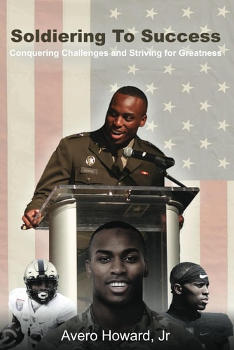 Soldiering to Success Conquering Challenges and Striving for Greatness