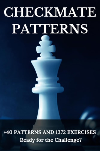 Checkmate Patterns + 40 Patterns and 1372 Exercises