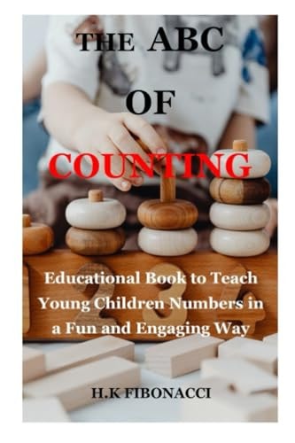 The ABC of Counting Educational Book to Teach Young Children Numbers in a Fun and Engaging Way
