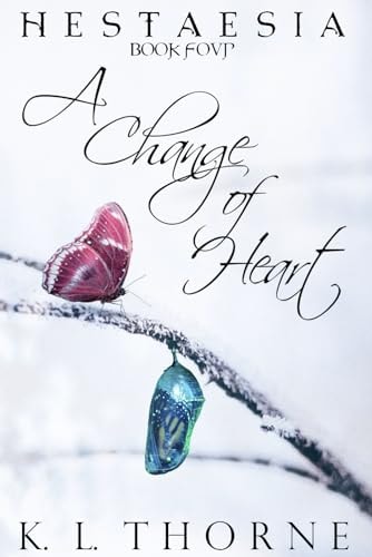 A Change of Heart Hestaesia: Book Four