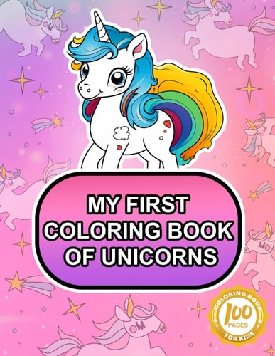My First Coloring Book of Unicorns Magic Unicorn Coloring Book for Children Aged 2 to 5