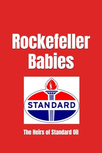 Rockefeller Babies The Heirs of Standard Oil