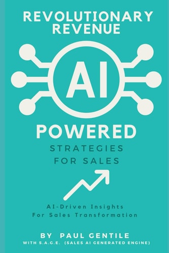 Revolutionary Revenue AI Powered Strategies for Sales: AI-Driven Insights For Sales Transformations