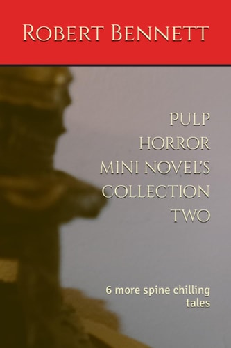 Pulp Horror Mini Novel's Collection Two 6 More Spine Chilling Tales