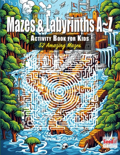 Mazes & Labyrinths A Z Activity Book for Kids 52 Amazing Mazes