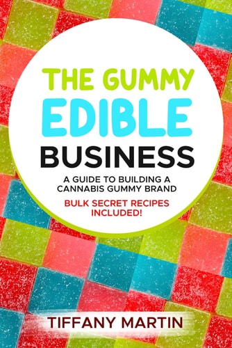 The Gummy Edible Business A Guild to Building a Cannabis Gummy Brand