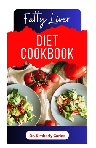 Fatty Liver Diet Cookbook Delicious Recipes to Cleanse Your Liver and Prevent Diseases