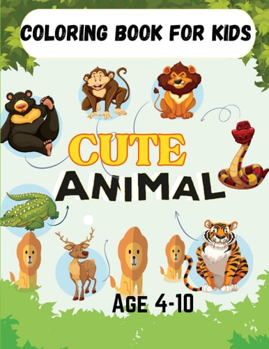 Cute Animal Coloring Book For Kids Creatures of the World: Kids' Coloring Book