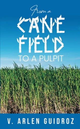 From a Cane Field to a Pulpit