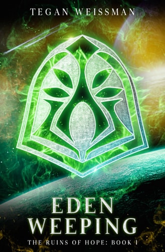Eden Weeping The Ruins of Hope: Book 1