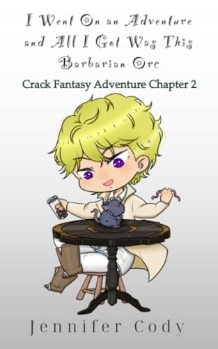 I Went on an Adventure and All I Got Was This Barbarian Orc Crack Fantasy Adventure Chapter 2