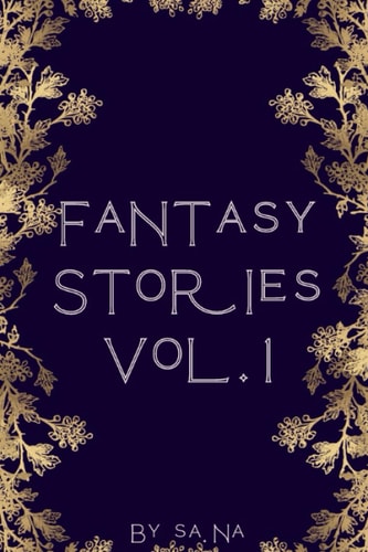 Fantasy Story Book Vol.1 Contains 3 Short Fantasy Stories