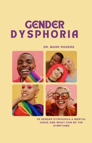 Gender Dysphoria Is Gender Dysphoria a Mental Issue and What Can Be the Symptoms