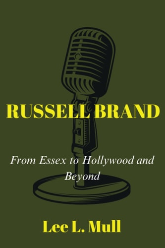 Russell Brand From Essex to Hollywood and Beyond