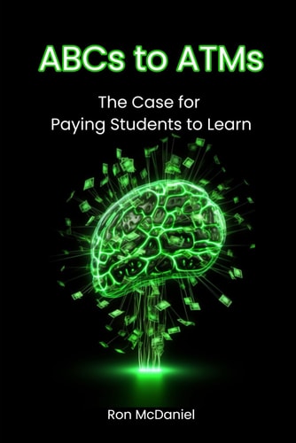 ABCs to ATMs The Case for Paying Students to Learn