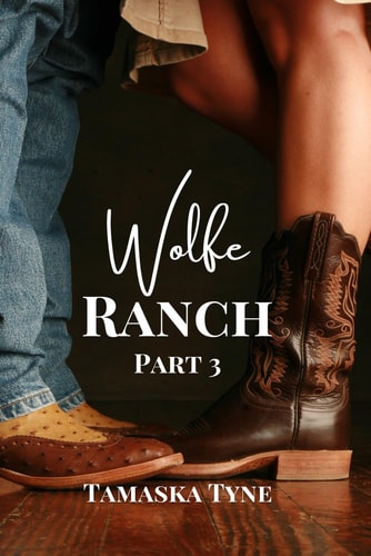 Wolfe Ranch Part 3