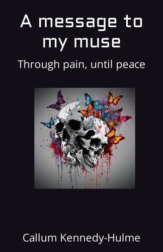 A Message to My Muse Through Pain, Until Peace