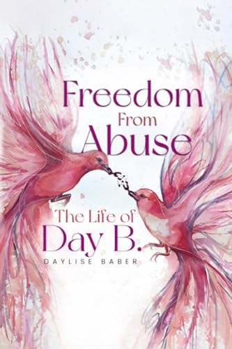 Freedom From Abuse The Life Of Day B