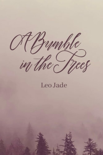 A Bumble in the Trees