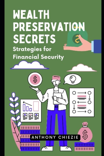 Wealth Preservation Secrets Strategies for Financial Security