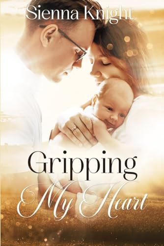 Gripping My Heart An Unputdownable Christian Romance