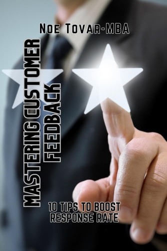 Mastering Customer Feedback 10 Tips to Boost Response Rate