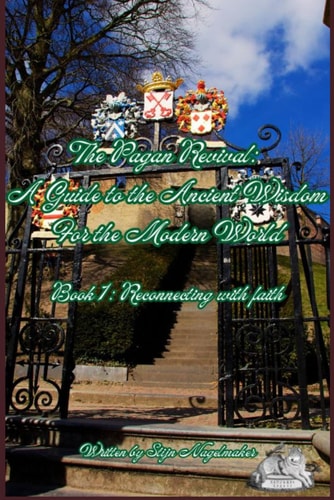 The Pagan Revival A Guide to the Ancient Wisdom For the Modern World