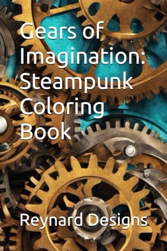 Gears of Imagination Steampunk Coloring Book