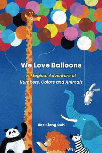 We Love Balloons A Magical Adventure of Numbers, Colors and Animals